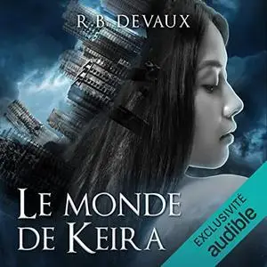 R.B. Devaux, "Le monde de Keira, tome 1 : La chute"