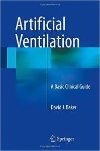 Artificial Ventilation: A Basic Clinical Guide