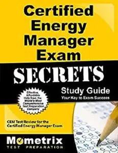 Certified Energy Manager Exam Secrets Study Guide: CEM Test Review for the Certified Energy Manager Exam