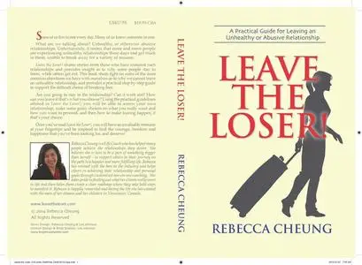 «Leave the Loser! : A Practical Guide for Leaving an Unhealthy or Abusive Relationship» by Rebecca Cheung