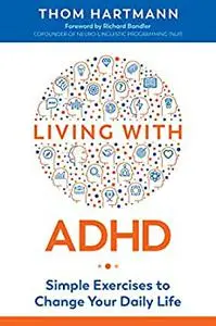 Living with ADHD: Simple Exercises to Change Your Daily Life, 2nd Edition