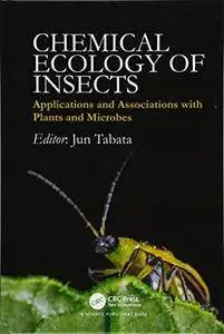 Chemical Ecology of Insects: Applications and Associations with Plants and Microbes