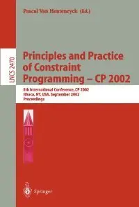 Principles and Practice of Constraint Programming - CP 2002: 8th International Conference, CP 2002, Ithaca, NY, USA