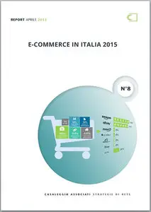 Casaleggio Associati - E-commerce in Italia 2015. I marketplace trasformano il mercato