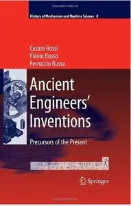 Ancient Engineers' Inventions: Precursors of the Presen [Repost]