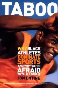 Taboo: Why Black Athletes Are Better and Why We'RE Afraid to Talk About It