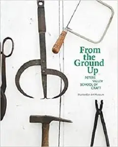 From the Ground Up: Peters Valley School of Craft