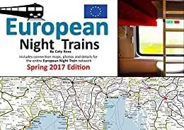 European Night Trains - Map, info and photo illustrated guide: Specifically designed for Global Eurail