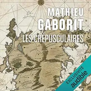 Mathieu Gaborit, "Les crépusculaires"