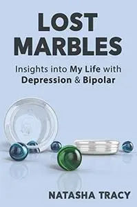 Lost Marbles: Insights into My Life with Depression & Bipolar (Repost)