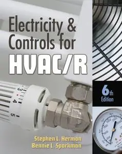 Electricity and Controls for HVAC-R, 6th edition (repost)
