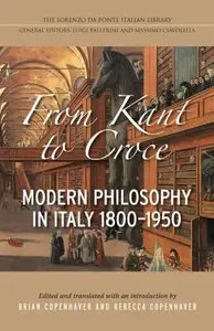 From Kant to Croce: Modern Philosophy in Italy, 1800-1950