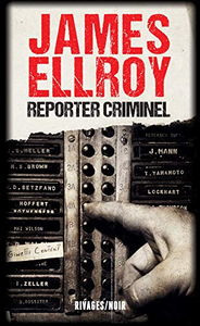 Reporter criminel - James Ellroy