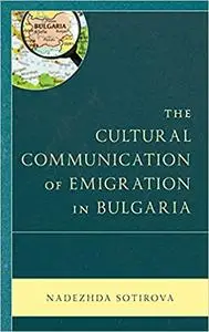 The Cultural Communication of Emigration in Bulgaria