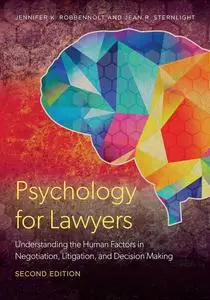 Psychology for Lawyers: Understanding the Human Factors in Negotiation, Litigation, and Decision Making, 2nd Edition