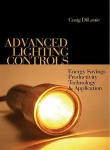 Advanced Lighting Controls: Energy Savings, Productivity, Technology and Applications (Repost)