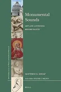 Monumental Sounds: Art and Listening Before Dante