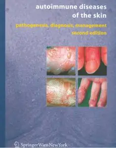 Autoimmune Diseases of the Skin: Pathogenesis, Diagnosis, Management by Michael Hert [Repost]