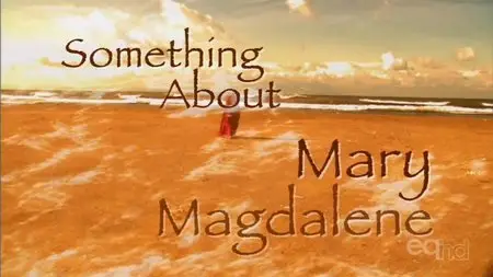 Vision TV - Theres Something About Mary Magdelene (2011)