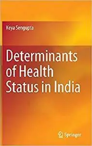Determinants of Health Status in India [Repost]