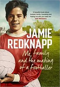 Me, Family and the Making of a Footballer: Me, Family and the Making of a Footballer