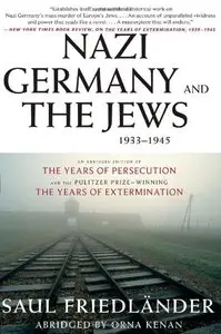 Nazi Germany and the Jews, 1933-1945: Abridged Edition (Repost)