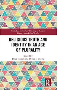 Religious Truth and Identity in an Age of Plurality