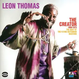Leon Thomas - The Creator 1969-1973: The Best Of The Flying Dutchman Masters (2013)