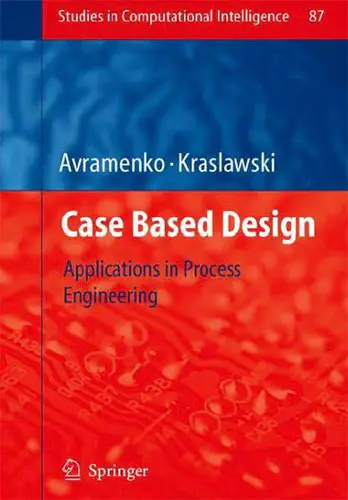 Case Based Design: Applications in Process Engineering (Repost)