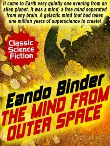 «The Mind from Outer Space» by Eando Binder