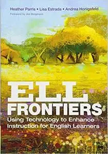 ELL Frontiers: Using Technology to Enhance Instruction for English Learners