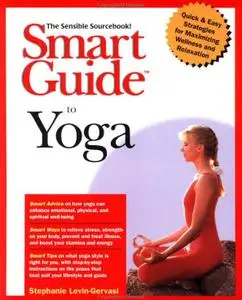Stephanie Levin-Gervasi, «Smart Guide to Yoga»