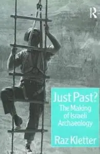 Just Past? The Making of Israeli Archaeology