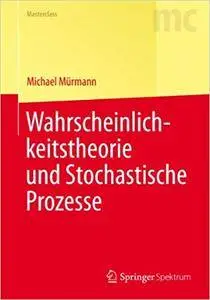 Wahrscheinlichkeitstheorie und Stochastische Prozesse (Repost)