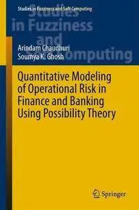 Quantitative Modeling of Operational Risk in Finance and Banking Using Possibility Theory (Repost)