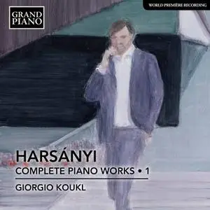 Giorgio Koukl - Harsányi: Complete Piano Works, Vol. 1 (2020) [Official Digital Download 24/96]