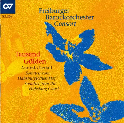 Antonio Bertali - Freiburger Barockorchester  Consort - Tausend Gülden (2000)