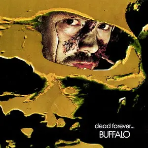 Buffalo - Dead Forever... (1972) [Remastered 2006] Re-up