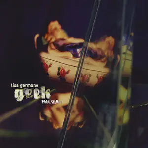 Lisa Germano - Geek the Girl (30th Anniversary Special Edition) (1994/2025)