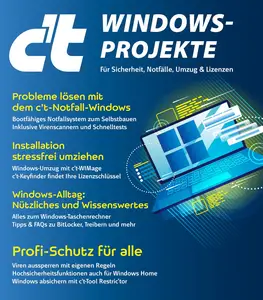 c't Windows-Projekte: Für Sicherheit, Notfälle, Umzug & Lizenzen