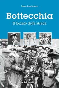 Bottecchia: Il forzato della strada - Paolo Facchinetti