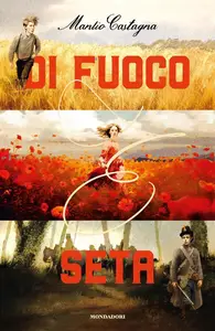 Manlio Castagna - Di fuoco e seta