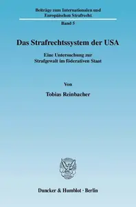 Das Strafrechtssystem der USA: Eine Untersuchung zur Strafgewalt im föderativen Staat