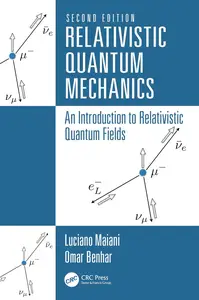 Relativistic Quantum Mechanics: An Introduction to Relativistic Quantum Fields, 2nd Edition