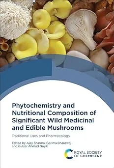 Phytochemistry and Nutritional Composition of Significant Wild Medicinal and Edible Mushrooms: Traditional Uses and Phar