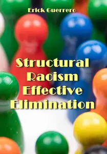 "Structural Racism Effective Elimination" ed. by Erick Guerrero