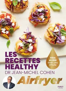 Jean-Michel Cohen, "Les recettes healthy du Dr Jean-Michel Cohen à l'Airfryer"