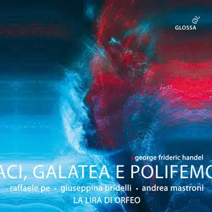 La Lira di Orfeo - Aci, Galatea e Polifemo, HWV 72 (Reconstr. R. Pe & F. Longo) (2021) [Official Digital Download 24/96]