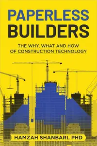 Paperless Builders: The Why, What, and How of Construction Technology