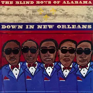 The Blind Boys Of Alabama - Down In New Orleans (2008)